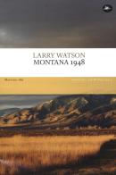 Montana 1948 di Larry Watson edito da Mattioli 1885