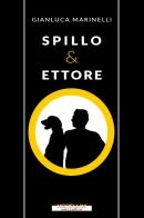 Spillo & Ettore di Gianluca Marinelli edito da Morellini