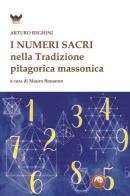I numeri sacri e la tradizione pitagorica massonica di Arturo Reghini edito da Tipheret