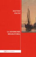 La sindrome migratoria di Matteo Pacini edito da Edizioni Clandestine