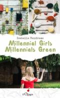 Millennials girls millennials green di Isabella Vendrame edito da Il Ciliegio