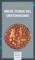 Breve storia del cristianesimo di Stephen Tomkins edito da Claudiana