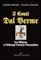 I conti Dal Verme. Tra Milano e l'Oltrepò pavese-piacentino di Fabrizio Bernini, Cesare Scrollini edito da Iuculano