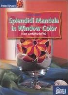 Splendidi Mandala in window color di Irene Fackler edito da Hobby & Work Publishing
