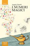 I numeri magici di Angelo Chiarelli edito da Marna