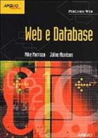 Web e Database di Joline Morrison, Mike Morrison edito da Apogeo