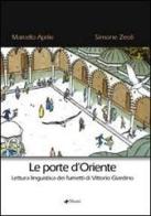 Le porte d'Oriente. Lettura linguistica dei fumetti di Vittorio Giardino di Marcello Aprile, Simone Zeoli edito da Manni