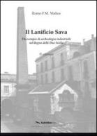 Il lanificio di Sava. Un esempio di archeologia industriale nel regno delle Due Sicilie di Remo F. Malice edito da Kaleidon