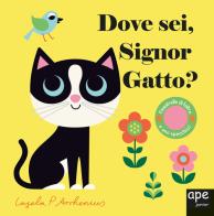 Dove sei, signor Gatto? Ediz. a colori di Ingela P. Arrhenius edito da Ape Junior