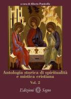 Antologia storica di spiritualità e mistica cristiana vol.2 di Alberto Ponticello edito da Edizioni Segno