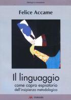 Il linguaggio come capro espiatorio dell'insipienza metodologica di Felice Accame edito da Odradek