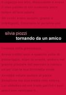 Tornando da un amico di Silvia Piozzi edito da Project