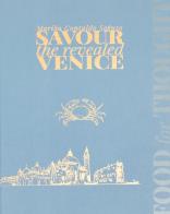 Savour the revealed Venice di Marika Francesca Contaldo edito da Autopubblicato