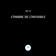 L' ombre de l'invisible di Li Xu edito da Europa Edizioni