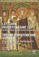 Letture Muratoviane III Studi in memoria di Xenia Muratova edito da Lithos