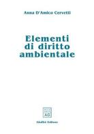 Elementi di diritto ambientale di Anna D'Amico Cervetti edito da Giuffrè