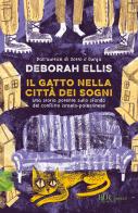 Il gatto nella città dei sogni di Deborah Ellis edito da Rizzoli