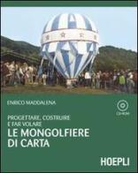 Progettare, costruire e far volare le mongolfiere di carta. Con CD-ROM di Enrico Maddalena edito da Hoepli