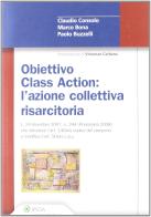 Obbiettivo class action. L'azione collettiva risarcitoria di Claudio Consolo, Marco Bona, Paolo A. Buzzelli edito da Ipsoa