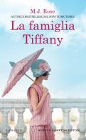 La famiglia Tiffany di M. J. Rose edito da Newton Compton Editori