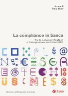 La compliance in banca. Tra le soluzioni Regtech e l'integrazione dei fattori ESG edito da EGEA