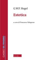 Estetica di Friedrich Hegel edito da Scholé