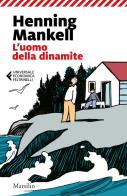 L' uomo della dinamite di Henning Mankell edito da Marsilio