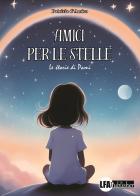Amici per le stelle di Patrizia D'amico edito da LFA Publisher