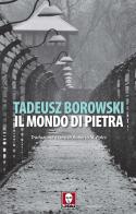 Il mondo di pietra di Tadeusz Borowski edito da Lindau