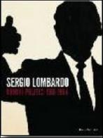 Sergio Lombardo. Uomini politici 1961-1964 edito da Silvana
