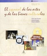 El espanol de las artes y de los bienes culturales. Con CD-ROM di Félix San Vicente, Eduardo Ayala, Patricia Gomez edito da CLUEB