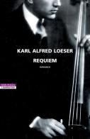 Requiem di Karl Alfred Loeser edito da Neri Pozza