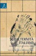Subalternità italiane. Percorsi di ricerca tra letteratura e storia edito da Aracne