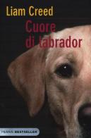 Cuore di labrador di Liam Creed, Joshua Burt edito da Piemme