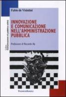 Innovazione e comunicazione nell'amministrazione pubblica di Fabio De Visintini edito da Franco Angeli
