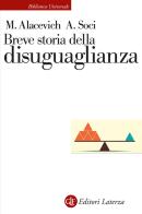 Breve storia della disuguaglianza di Michele Alacevich, Anna Soci edito da Laterza