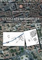 La via Lata meridionale. Contributo alla carta archeologica di Roma di Riccardo Montalbano edito da Palombi Editori