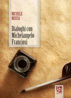 Dialogo con Michelangelo Franciosi di Michele Miscia edito da Delta 3