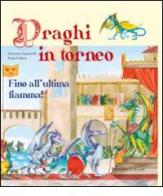 Draghi in torneo. Fino all'ultima fiamma edito da Edizioni del Baldo