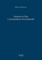 Appunti su Irap e perequazione interregionale di Mauro Trivellin edito da CLEUP