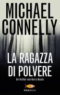 La ragazza di polvere di Michael Connelly edito da Piemme