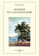 Manzoni sul lago Maggiore di Raffaele Fattalini edito da Interlinea