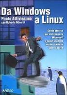 Da Windows a Linux di Paolo Attivissimo, Roberto Odoardi edito da Apogeo