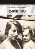 Dire Mu di Céline Menghi edito da Genesi