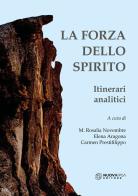 La forza dello spirito. Itinerari analitici edito da Nuova IPSA