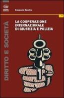 La cooperazione internazionale di giustizia e polizia di Emanuele Marotta edito da Bonanno