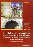 Archivi e reti monastiche tra Alvernia e Basilicata. Il priorato di Santa Maria di Juso e la chaise-dieu edito da Congedo