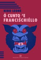 O' cunto 'e Francischiéllo di Nino Leone edito da Alessandro Polidoro Editore