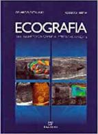 Ecografia. Dalle basi metodologiche alle tecniche avanzate di Orlando Catalano, Roberto Farina edito da ELI-Edizioni Librarie Int.