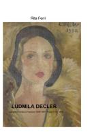 Ludmilla Decler. Una pittrice polacca di Rita Ferri edito da ilmiolibro self publishing